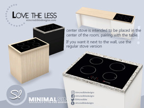 Sims 4 — MinimalSIM Love the Less Kitchen- stove centre by SIMcredible! — Designed to be placed in the middle of the