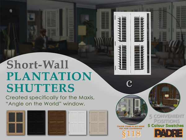 Sims 4 — Short Wall Plantation-Shutters- A.O.T.W - C by Padre — As the title suggests, this item covers the Angle On The