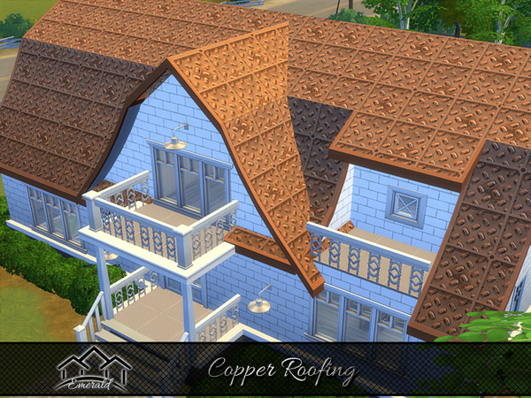 Sims 4 — Copper Roofing5 by Emerald — Copper metal roofing it's been used around the world for centuries can last over